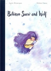 Cover of Between Snow and Wolf