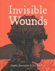 Cover of Invisible Wounds: Graphic Journalism