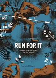 Cover of Run for It: Stories of Slaves Who Fought for the Freedom