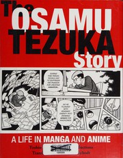 Cover of The Osamu Tezuka Story: A Life in Manga and Anime