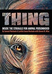 Cover of Thing: Inside the Struggle for Animal Personhood